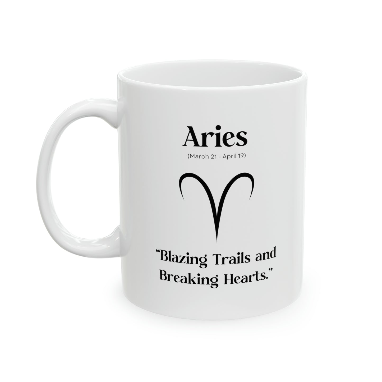 Aries, celestial mug, zodiac sign, astrology, fiery spirit, adventurous, bold, passionate, unique design, empowerment, individuality, trailblazer, cosmic journey, fearless, spirited.