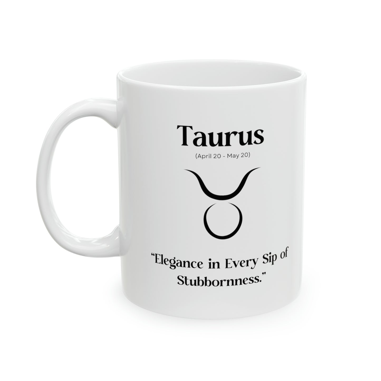 Taurus, celestial mug, zodiac sign, astrology, enduring strength, sophistication, stubbornness, elegance, refined taste, luxurious design, endurance, charm, grace, cosmic journey, unwavering determination.