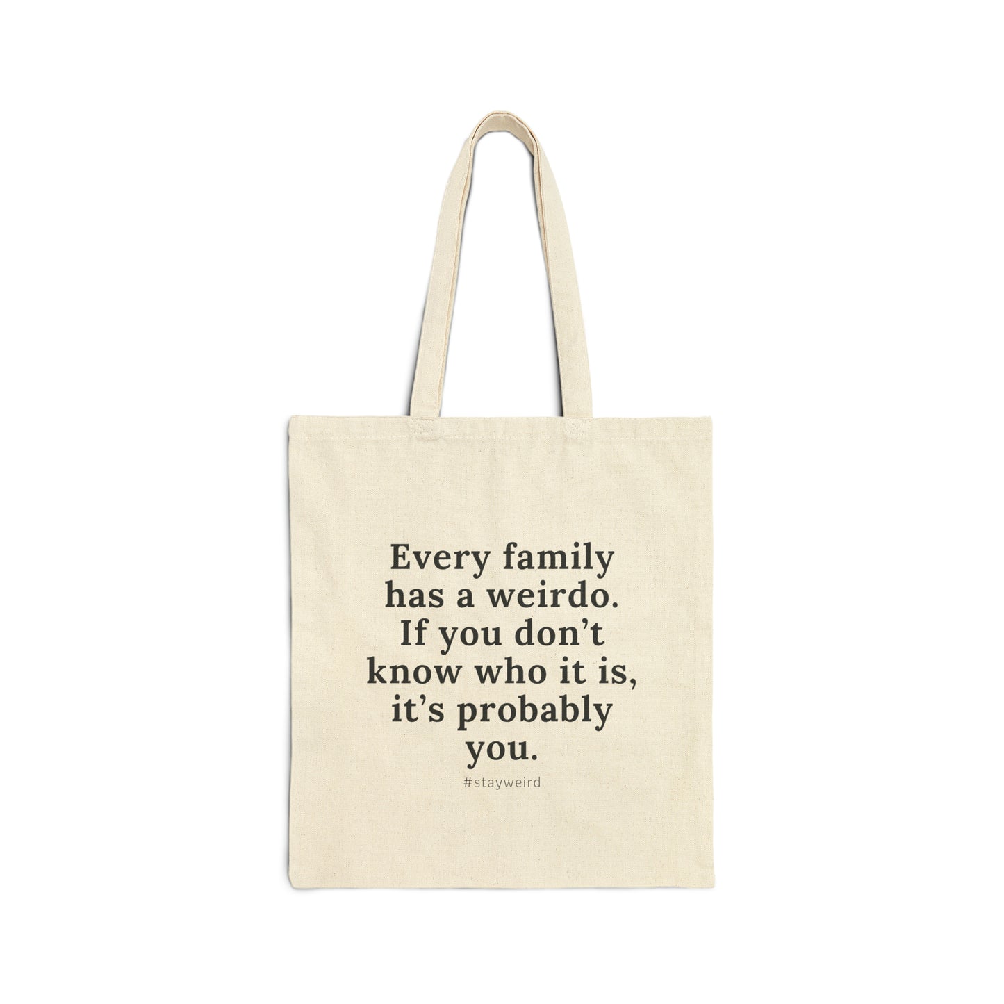 Every Family Has A Weirdo | Tote Bag