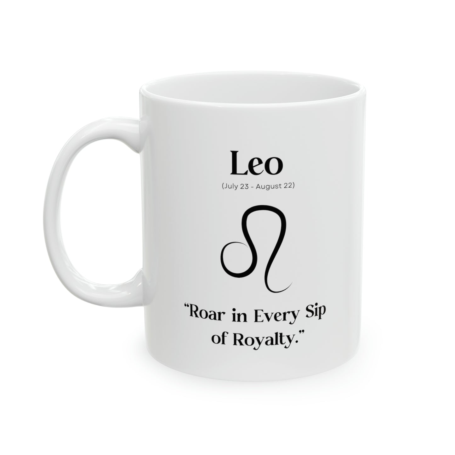 : Leo, celestial mug, zodiac sign, astrology, royalty, regal, strength, charisma, confidence, majestic, inner fire, empowerment, celestial flair.