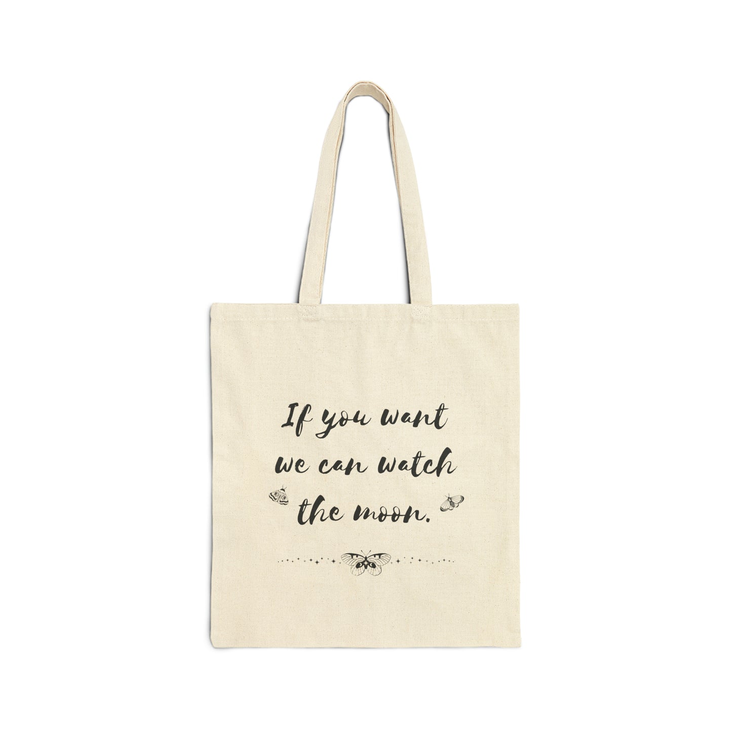 If You Want We Can Watch The Moon | Tote Bag