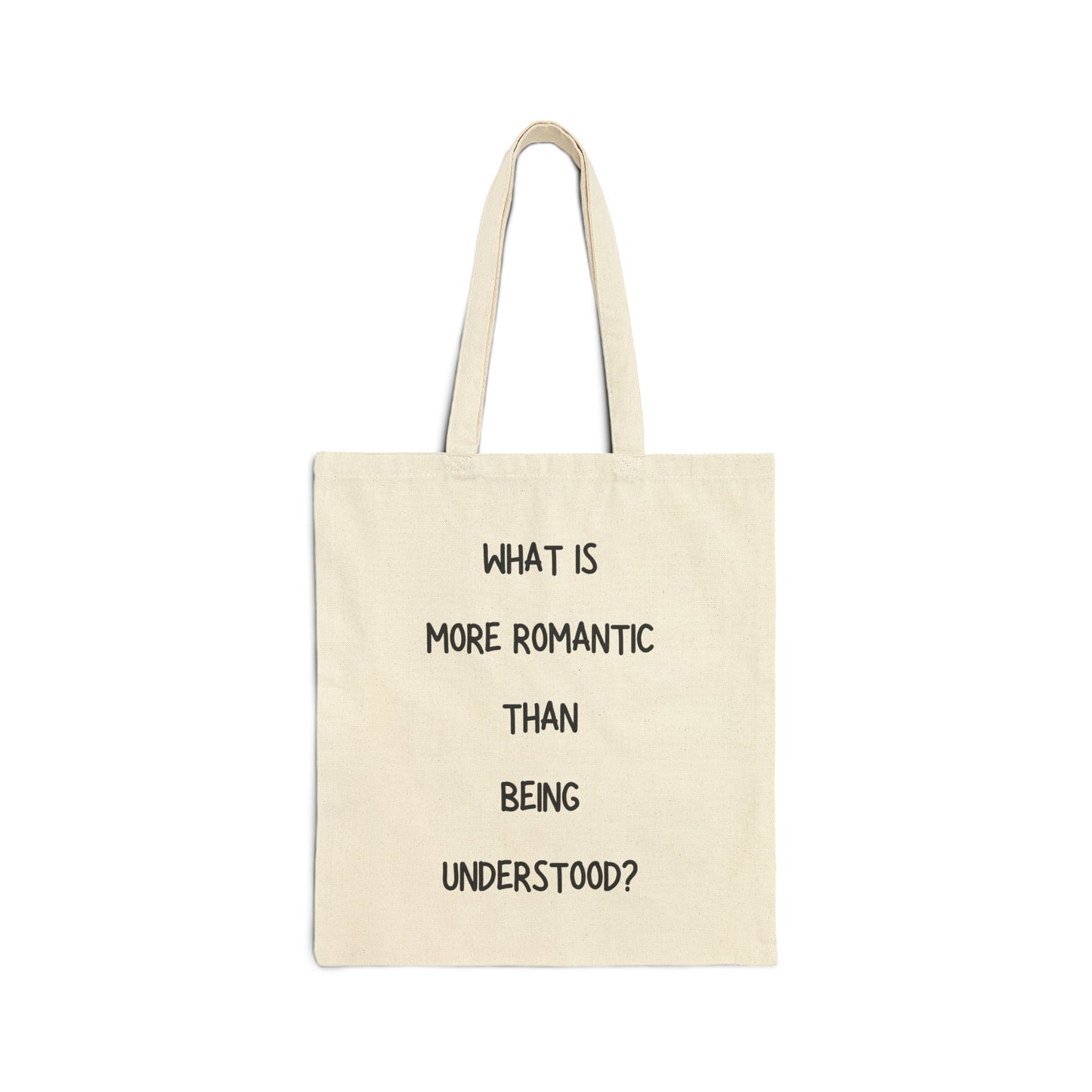 What is More Romantic Than Being Understood? | Tote Bag