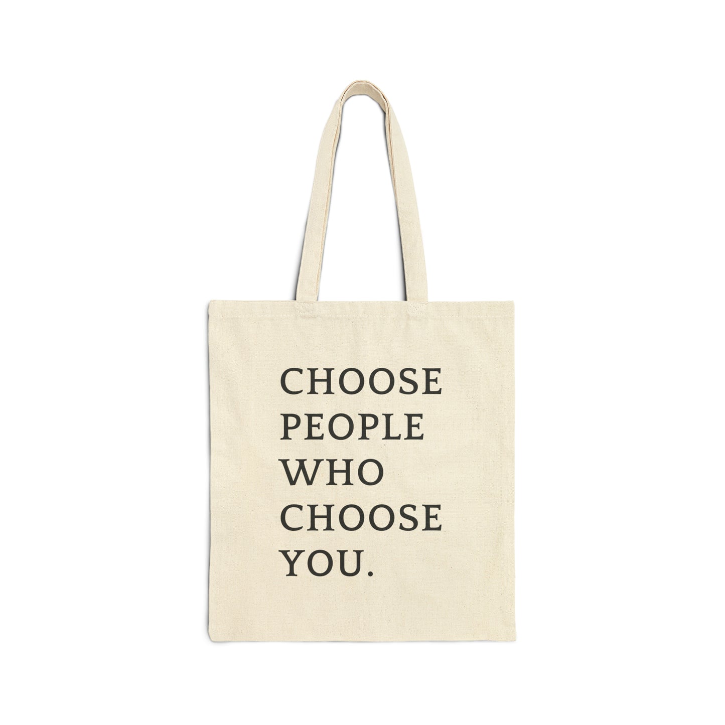 Choose People Who Choose You. | Tote Bag