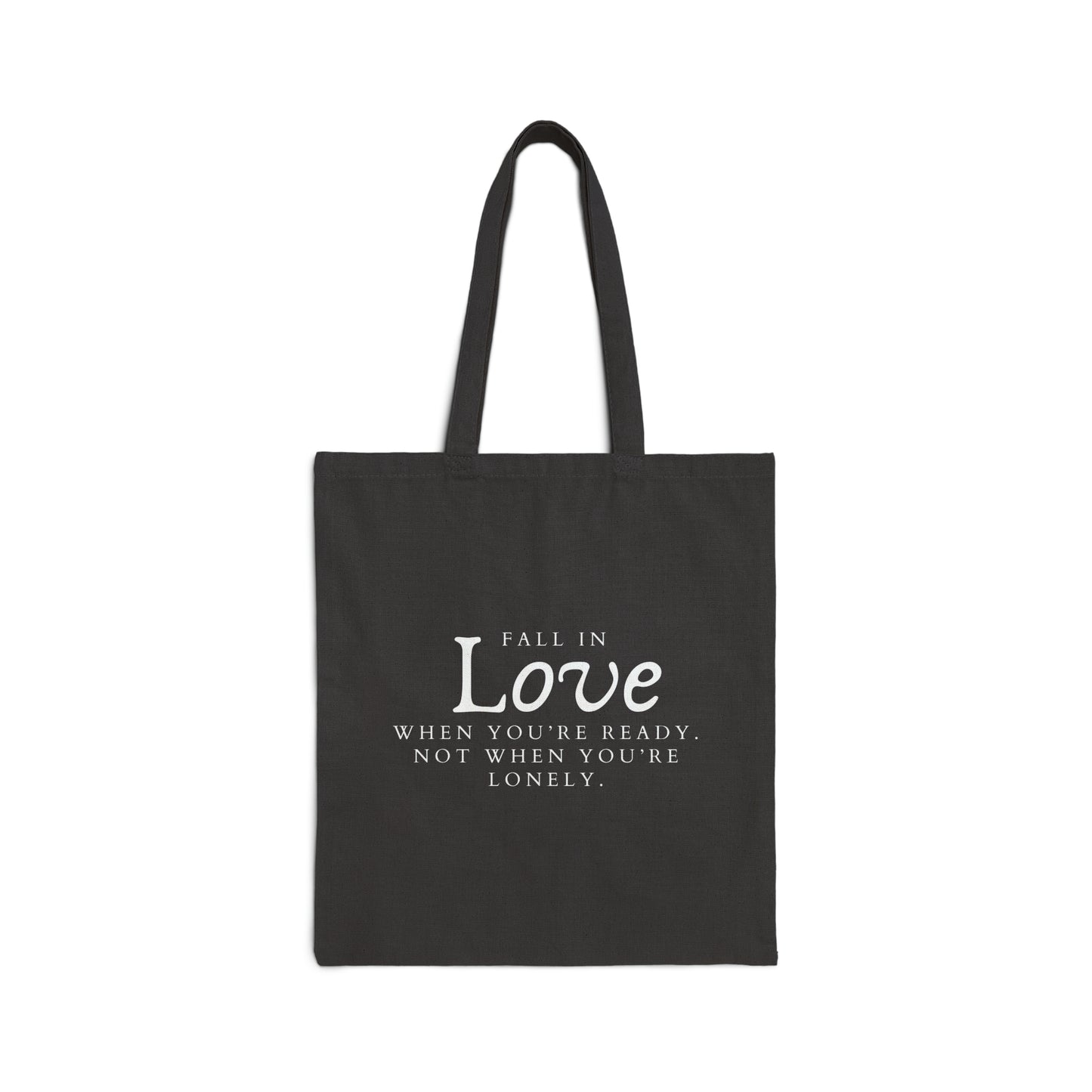 Fall In LOVE When You're Ready | Tote Bag